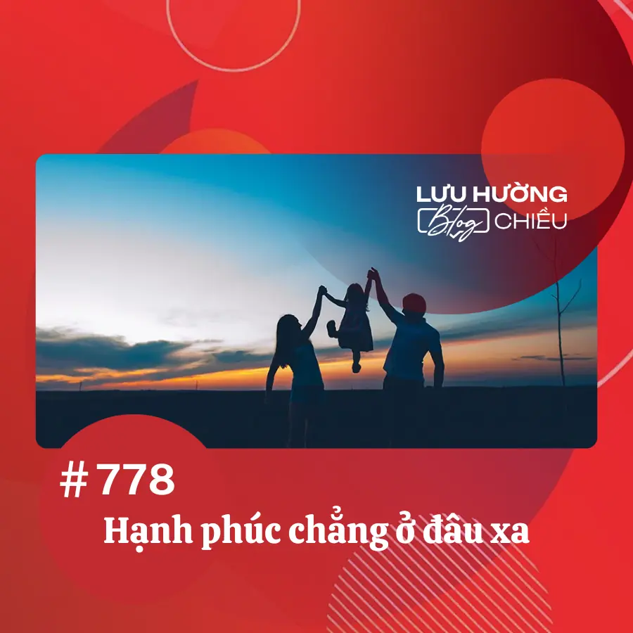 Hạnh phúc chẳng ở đâu xa